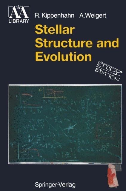 Alfred Weigert, Rudolf Kippenhahn - Stellar Structure and Evolution, E-bok
