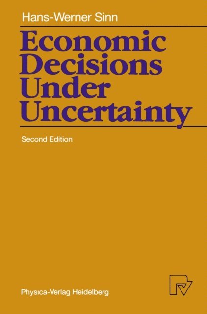 Hans-Werner Sinn - Economic Decisions Under Uncertainty, E-bok