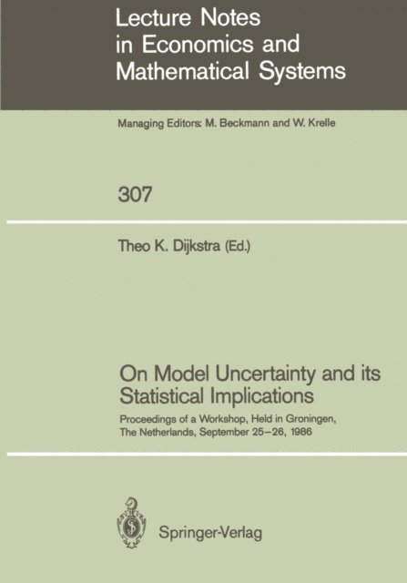 Theo K. Dijkstra - On Model Uncertainty and its Statistical Implications, E-bok
