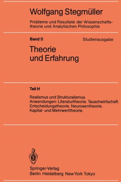 Wolfgang Stegmuller - Realismus und Strukturalismus. Anwendungen: Literaturtheorie. Tauschwirtschaft. Entscheidungstheorie. Neurosentheorie. Kapital- und Mehrwerttheorie, E-bok