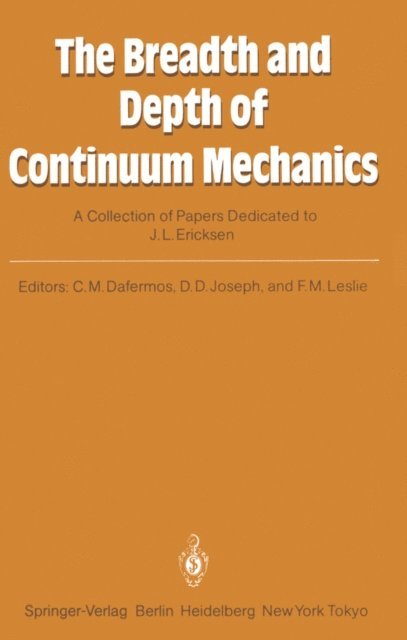 Frank M. Leslie, Daniel D. Joseph, Constantine M. Dafermos - Breadth and Depth of Continuum Mechanics, E-bok