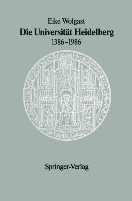 Eike Wolgast - Die Universität Heidelberg 1386–1986, E-bok