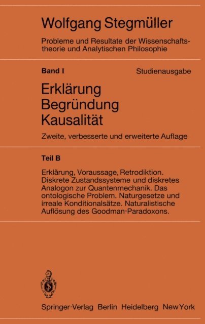 Wolfgang Stegmuller - Erklärung, Voraussage, Retrodiktion Diskrete Zustandssysteme und diskretes Analogon zur Quantenmechanik Das ontologische Problem Naturgesetze und irreale Konditionalsätze Naturalistische Auflösung des Goodman-Paradoxons, E-bok