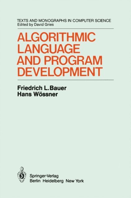 H. Wossner, F.L. Bauer - Algorithmic Language and Program Development, E-bok