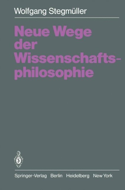 Wolfgang Stegmuller - Neue Wege der Wissenschaftsphilosophie, E-bok