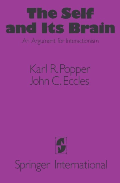 John C. Eccles, Karl R. Popper - Self and Its Brain, E-bok