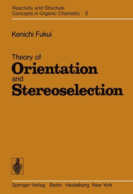 K. Fukui - Theory of Orientation and Stereoselection, E-bok
