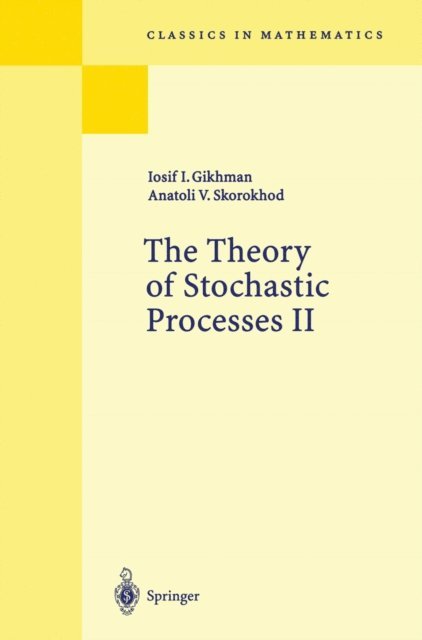 A.V. Skorokhod, I.I. Gikhman - Theory of Stochastic Processes II, E-bok