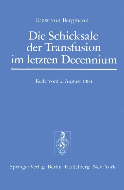 E. v. Bergmann - Die Schicksale der Transfusion im Letzten Decennium, E-bok