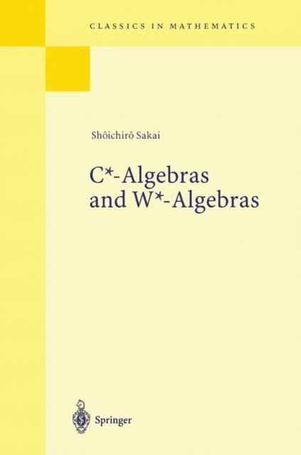 Shoichiro Sakai - C*-Algebras and W*-Algebras, E-bok