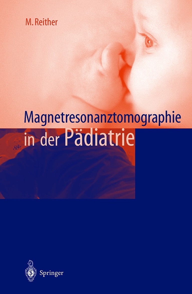 M. Reither - Magnetresonanztomographie in der Pädiatrie, Häftad. Tillgänglighet: Lägg i varukorg