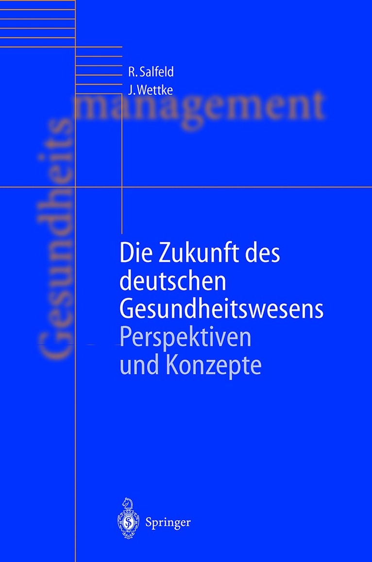 Rainer Salfeld, Jürgen Wettke - Die Zukunft des deutschen Gesundheitswesens, Häftad