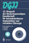 12. Kongre der Deutschsprachigen Gesellschaft fr Intraokularlinsen-Implantation und refraktive Chirurgie