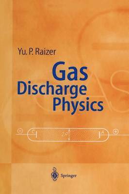 Gas Discharge Physics av Yuri P Raizer, John E Allen