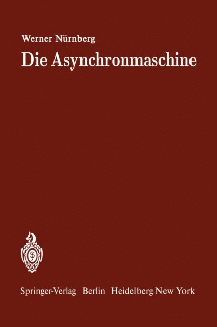W. Nurnberg - Die Asynchronmaschine, E-bok
