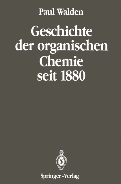 Paul Walden - Geschichte der organischen Chemie seit 1880, E-bok