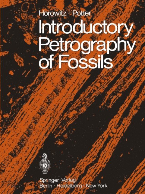 Paul E. Potter, Alan S. Horowitz - Introductory Petrography of Fossils, E-bok