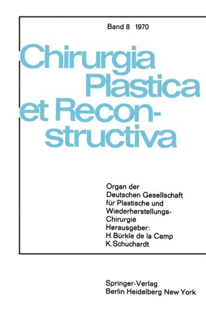 K. Schuchardt, H. Burkle de la Camp - Sondersitzung Plastische Chirurgie der 87. Tagung der Deutschen Gesellschaft für Chirurgie am 1. April 1970 in München, E-bok