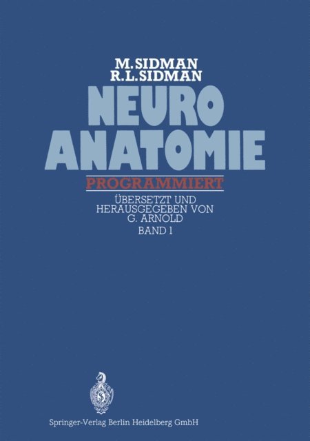 Murray Sidman, Richard Leon Sidman, Gottfried Arnold - Neuroanatomie programmiert, E-bok