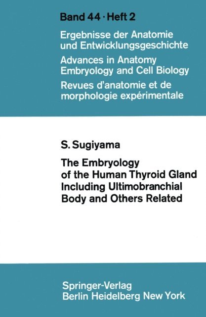 S. Sugiyama - Embryology of the Human Thyroid Gland Including Ultimobranchial Body and Others Related, E-bok