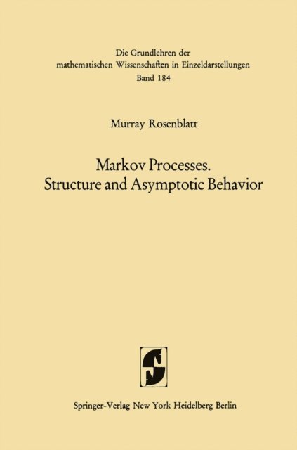 Murray Rosenblatt - Markov Processes, Structure and Asymptotic Behavior, E-bok