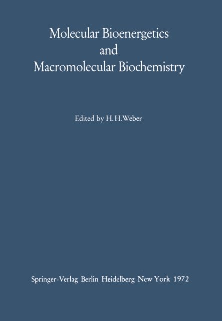 Hans H. Weber - Molecular Bioenergetics and Macromolecular Biochemistry, E-bok