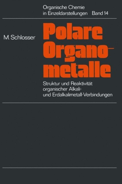 Manfred Schlosser - Struktur und Reaktivität polarer Organometalle, E-bok