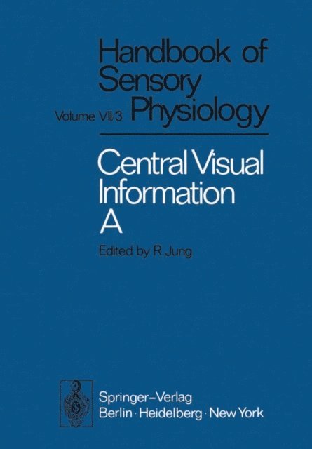 I. Thomas, N. J. Strausfeld, J. Stone, M. Snyder, D. M. MacKay, H.-U. Lunkenheimer, W. R. Levick, R. Jung, U. Grusser-Cornehls, O.-J. Grusser, W. A. van de Grind, R. B. Freeman, R. L. De Valois, K. L. Chow, V. Braitenberg, P. O. Bishop, H. Autrum - Central Processing of Visual Information A: Integrative Functions and Comparative Data, E-bok