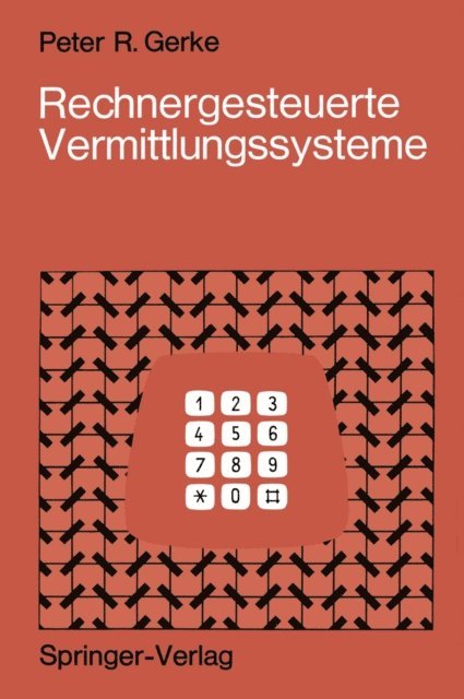 Peter R. Gerke - Rechnergesteuerte Vermittlungssysteme, E-bok