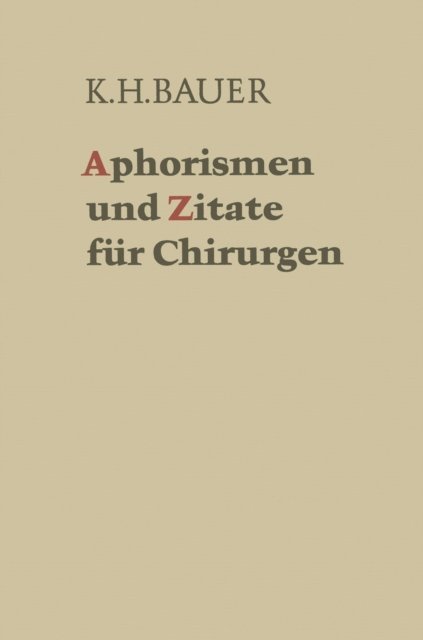 Karl H. Bauer - Aphorismen und Zitate für Chirurgen, E-bok