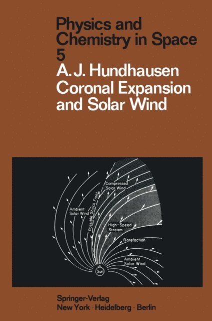 A. J. Hundhausen - Coronal Expansion and Solar Wind, E-bok