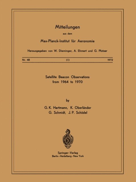 J. P. Schodel, G. Schmidt, K. Oberlander, G. K. Hartmann - Satellite Beacons Observations from 1964 to 1970, E-bok