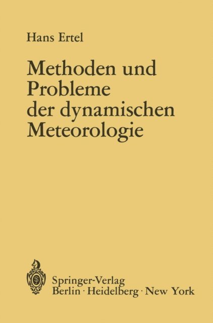 Hans Ertel - Methoden und Probleme der Dynamischen Meteorologie, E-bok