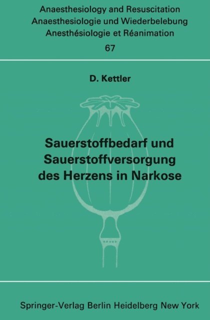 D. Kettler - Sauerstoffbedarf und Sauerstoffversorgung des Herzens in Narkose, E-bok