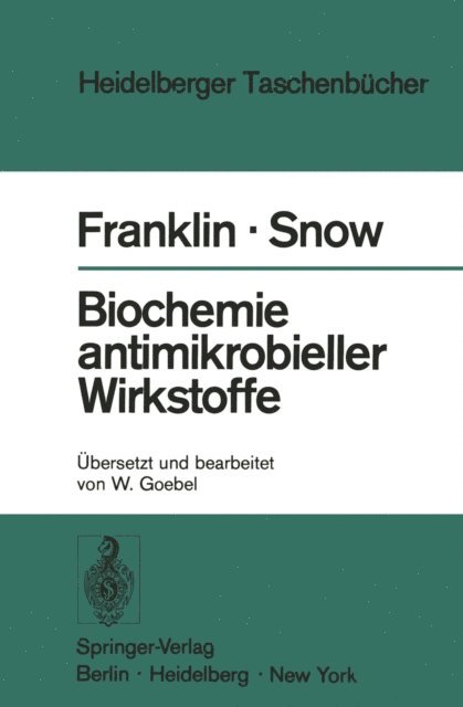 George A. Snow, Trevor J. Franklin - Biochemie antimikrobieller Wirkstoffe, E-bok