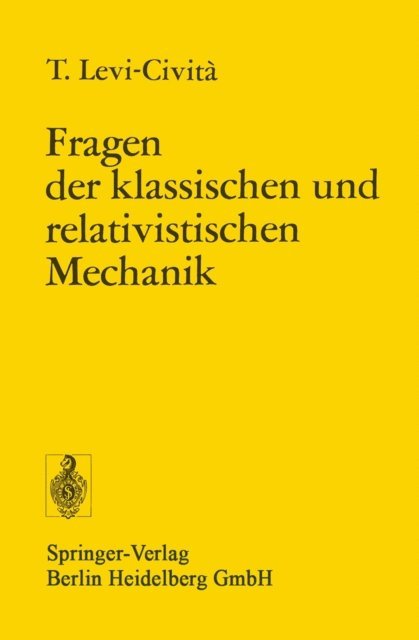 Tullio Levi-Civita - Fragen der Klassischen und Relativistischen Mechanik, E-bok
