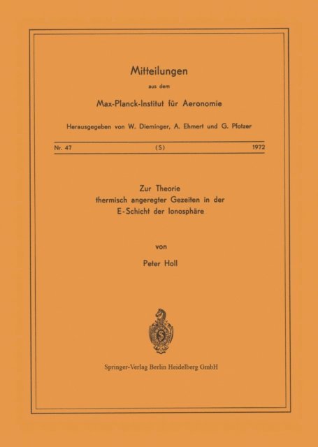 P. Holl - Zur Theorie Thermisch Angeregter Gezeiten in der E-Schicht der Ionosphäre, E-bok