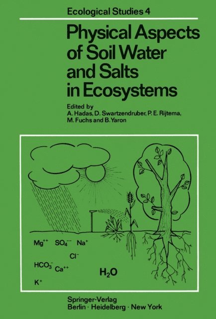B. Yaron, M. Fuchs, P.E. Rijtema, Dale Swartzendruber, A. Hadas - Physical Aspects of Soil Water and Salts in Ecosystems, E-bok