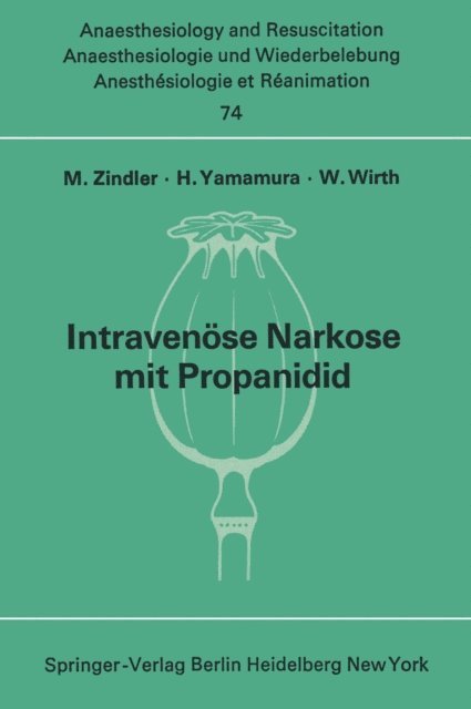 W. Wirth, H. Yamamura, M. Zindler - Intravenöse Narkose mit Propanidid, E-bok