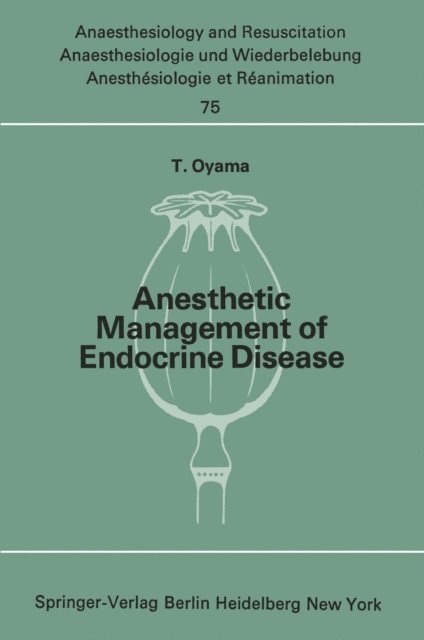 T. Oyama - Anesthetic Management of Endocrine Disease, E-bok
