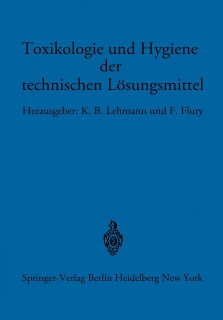 F. Flury, K.B. Lehmann - Toxikologie und Hygiene der technischen Lösungsmittel, E-bok