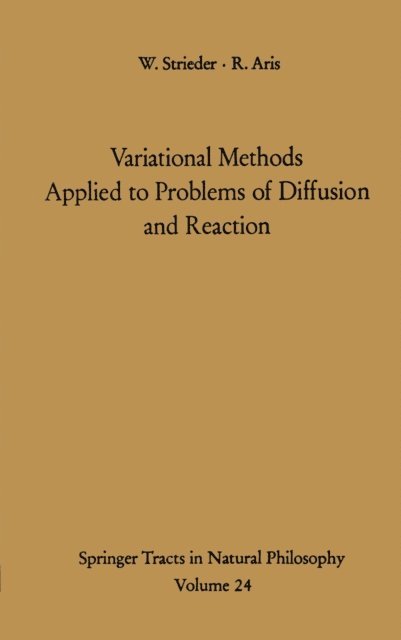 R. Aris, William Strieder - Variational Methods Applied to Problems of Diffusion and Reaction, E-bok