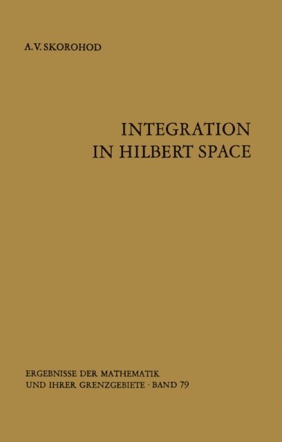 A. V. Skorohod - Integration in Hilbert Space, E-bok