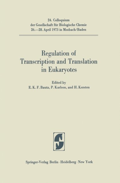 H. Kersten, P. Karlson, Ekkehard K.F. Bautz - Regulation of Transcription and Translation in Eukaryotes, E-bok