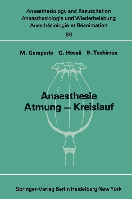 B. Tschirren, G. Hossli, M. Gemperle - Anaesthesie Atmung — Kreislauf, E-bok