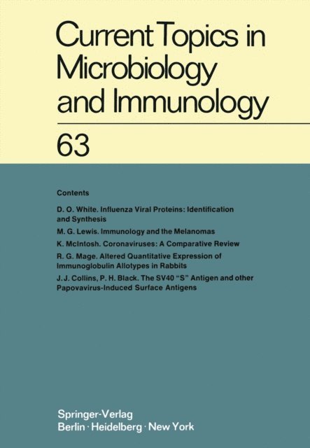 E. Wecker, P. K. Vogt, L. Syru?ek, M. Sela, H. G. Schweiger, R. Rott, O. Maaloe, H. Koprowski, P. Koldovsky, N. K. Jerne, P. H. Hofschneider, W. Henle, R. Haas, W. Arber - Current Topics in Microbiology and Immunology / Ergebnisse der Mikrobiologie und Immunitatsforschung, E-bok