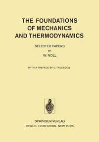 The Foundations of Mechanics and Thermodynamics