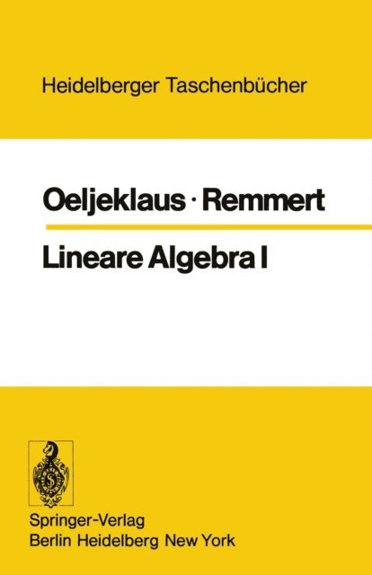 R. Remmert, E. Oeljeklaus - Lineare Algebra I, E-bok