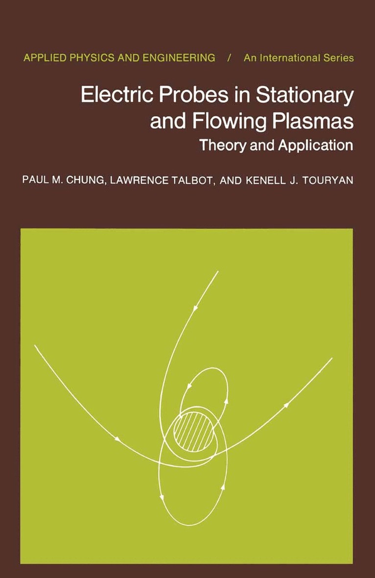 P.M. Chung, L. Talbot, K.J. Touryan - Electric Probes in Stationary and Flowing Plasmas, Häftad