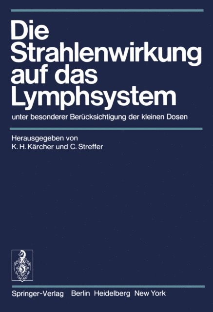 C. Streffer, Karl-H. Karcher - Die Strahlenwirkung auf das Lymphsystem, E-bok